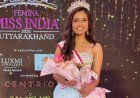 चमोली की बेटी आंचल फर्स्वाण ने जीता फेमिना मिस इंडिया उत्तराखंड 2026 का खिताब