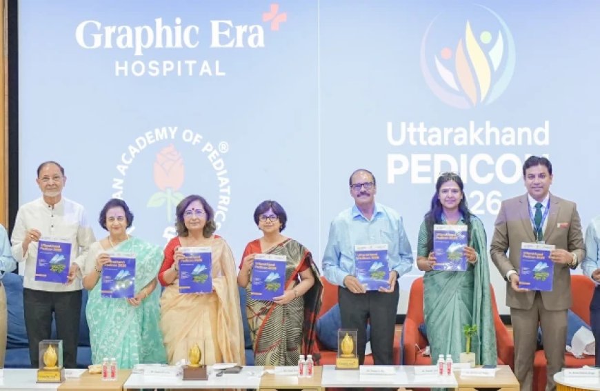 ग्राफिक एरा मेडिकल कॉलेज में पेडिकॉन 2026 का भव्य आयोजन, जंक फूड से बचने की महत्वपूर्ण सलाह