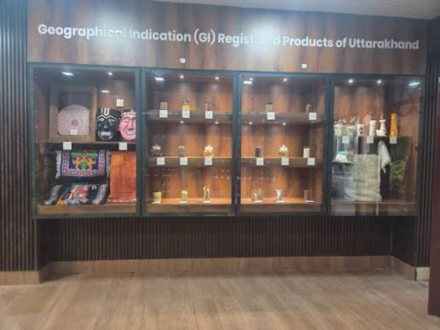 उत्तराखंड में पहली जीआई टैग उत्पाद गैलरी: 30 से अधिक अनोखे उत्पाद एक ही छत के नीचे